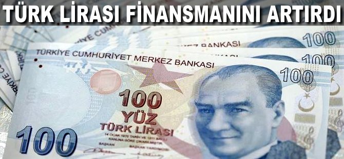 Türk lirası finansmanını artırdı