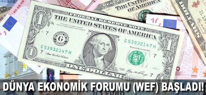 Dünya Ekonomik Forumu (WEF) başladı!