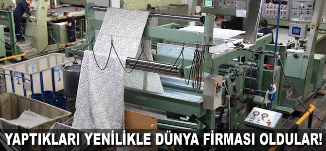 Yaptıkları yenilikle Dünya firması oldular!