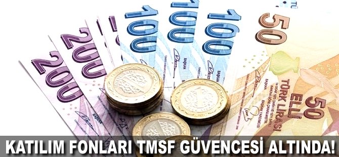 Katılım Fonları TMSF güvencesi altında!