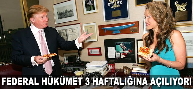 Federal hükümet 3 haftalığına açılıyor!