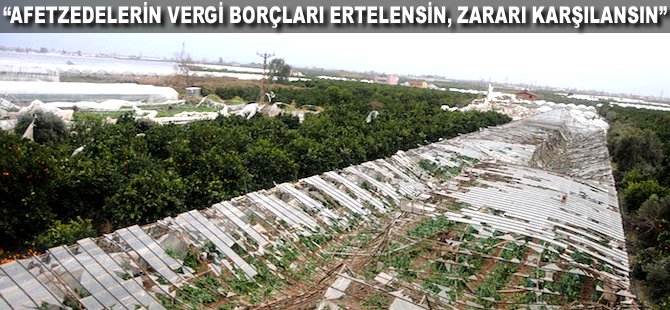 "Afetzedelerin vergi borçları ertelensin, zararı karşılansın"