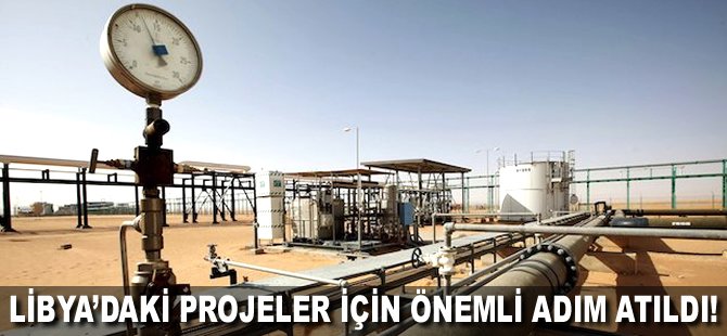 Libya'daki projeler için önemli adım atıldı!