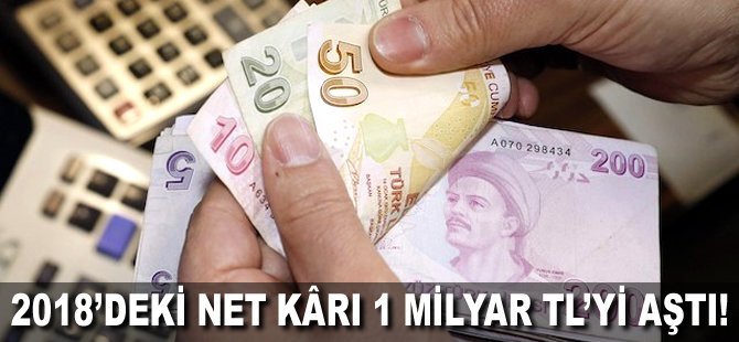 2018'deki net kârı 1 milyar TL'yi aştı