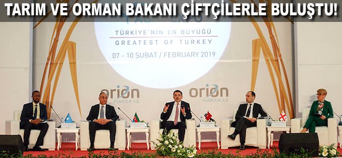 Tarım ve Orman Bakanı çiftçilerle buluştu!