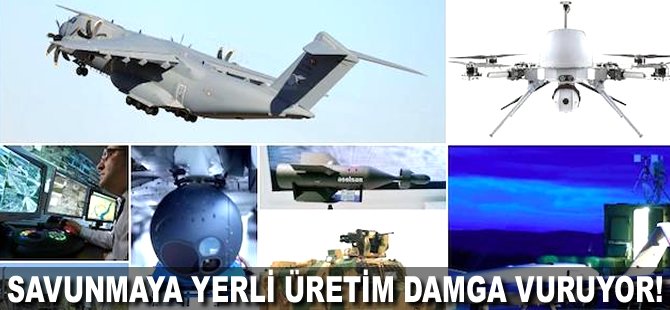 Savunmaya yerli üretim damga vuruyor!