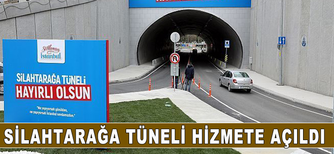 Silahtarağa Tüneli hizmete açıldı