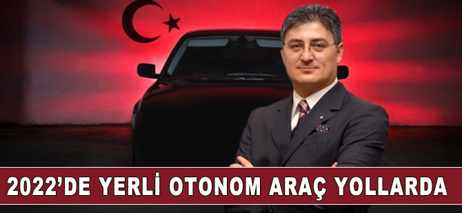 2022'de yerli otonom araç yollarda olacak