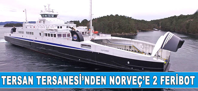 Tersan Tersanesi, Torghatten Nord’a iki adet feribot teslim etti