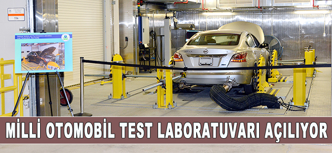 Türkiye'nin milli otomobil test laboratuvarı açılıyor