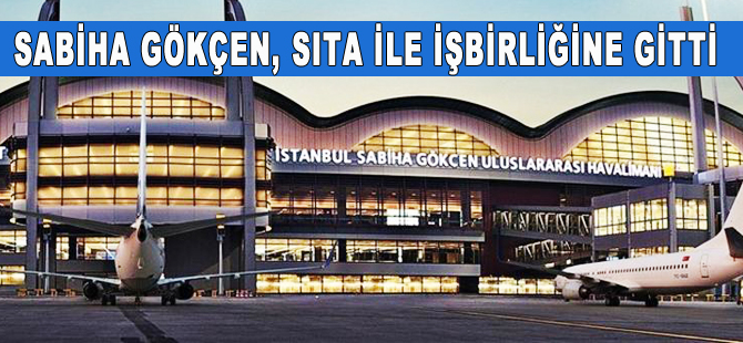 İstanbul Sabiha Gökçen Havalimanı, SITA ile anlaştı