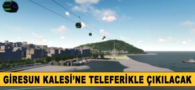 Giresun Kalesi'ne teleferik ile çıkılacak