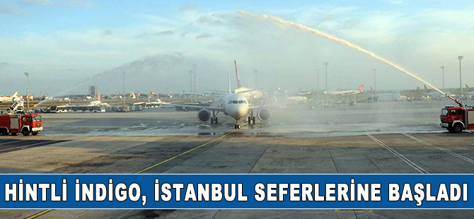 Indigo İstanbul seferlerine başladı