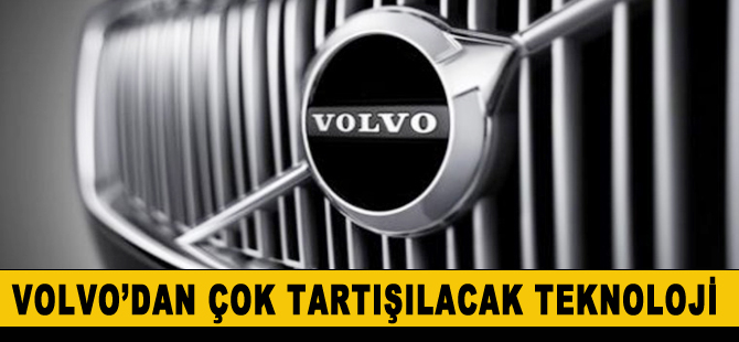 Volvo'dan çok tartışılacak teknoloji