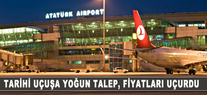 'Tarihi uçuş'a yoğun talep bilet fiyatlarını yükseltti