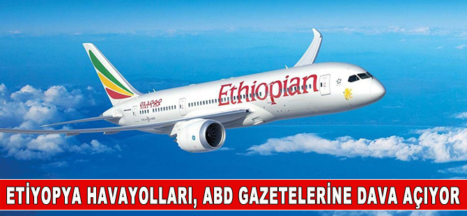 Etiyopya Hava Yolları'ndan iki dev medya kuruluşuna dava