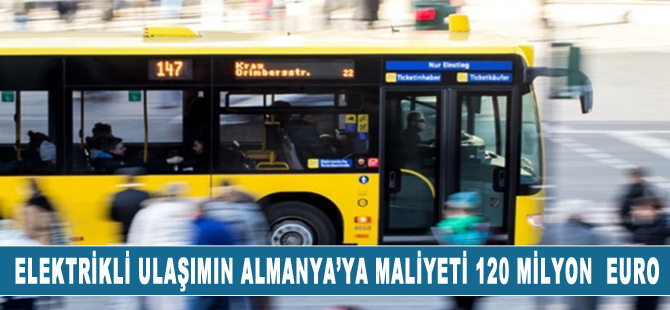 Elektrikli ulaşımın Almanya'ya maliyeti 120 milyar euro