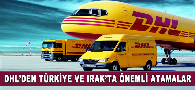 DHL Global Forwarding'ten Türkiye ve Irak'ta önemli atamalar