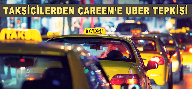 Taksicilerden Careem'e Uber terpkisi