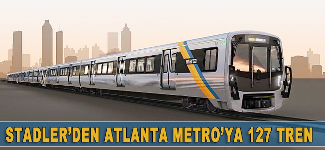 Stadler'den Atlanta Metro'ya 127 metro aracı