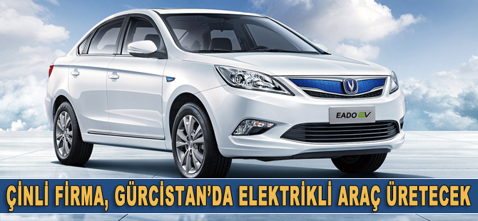 Çinli firma, Gürcistan'da elektrikli araç üretecek