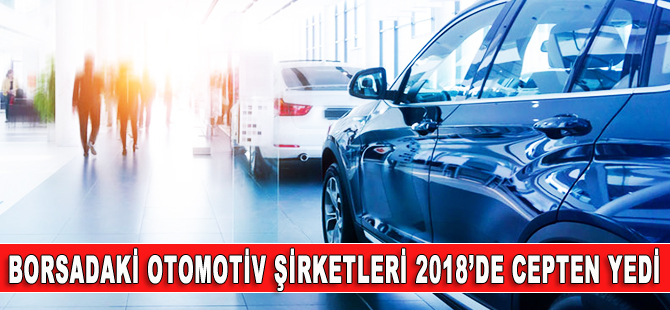 Borsadaki otomotiv şirketleri 2018'de cepten yedi