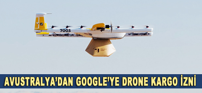 Avustralya'dan Google'ye drone kargo izni