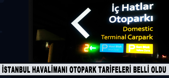 İstanbul Havalimanı'nda ücretli otopark dönemi başladı