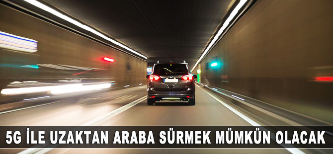 '5G ile uzaktan araba sürmek mümkün olacak'