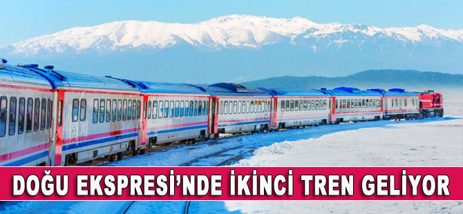 Doğu Ekspresi'ne ikinci tren geliyor