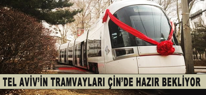 Tel Aviv'in tramvayları hazır