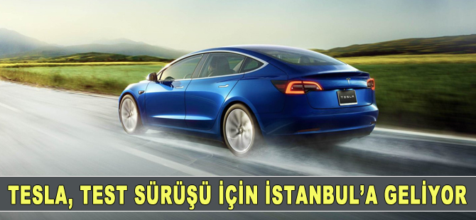Tesla, test sürüşü için İstanbul'a geliyor