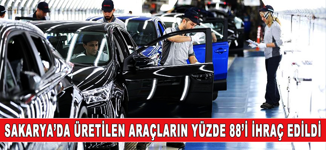 Sakarya'da üretilen otomobillerin yüzde 882i ihraç edildi