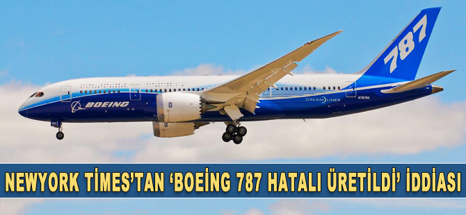 "Boeing 787 Dreamliner hatalı üretildi"