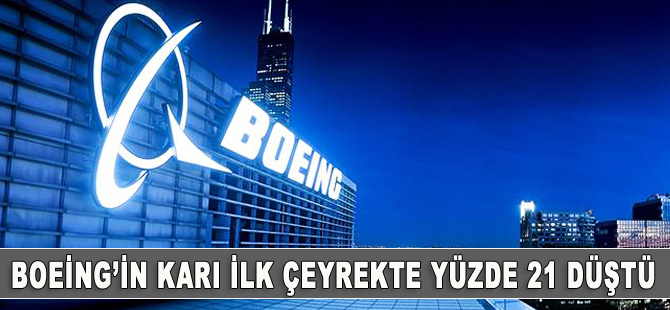 Boeing'in ilk çeyrek kârı yüzde 21 düştü