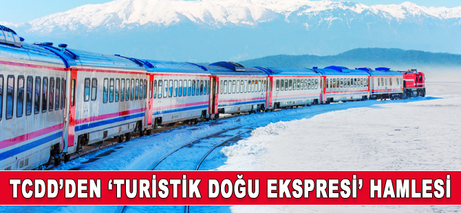 TCDD'den 'Turistik Doğu Ekspresi' hamlesi