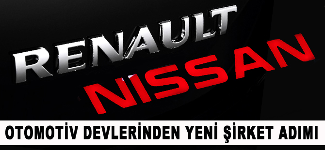 Renault, Nissan ile ortak bir şirket kurmayı hedefliyor