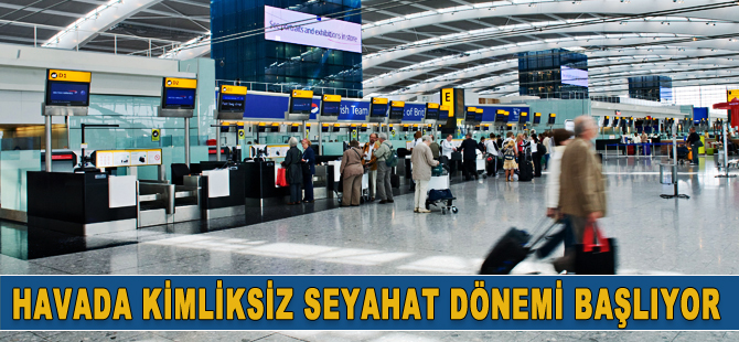 Havada kimliksiz seyahat dönemi  başlıyor