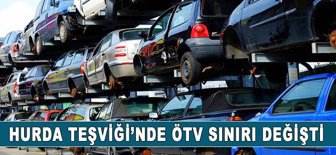 Hurda indiriminde ÖTV sınırları değişti!