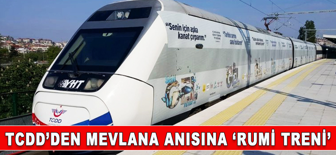 TCDD'den Mevlana anısına 'Rumi Treni'