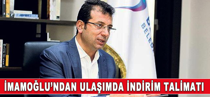 İmamoğlu'ndan ulaşımda indirim için talimat