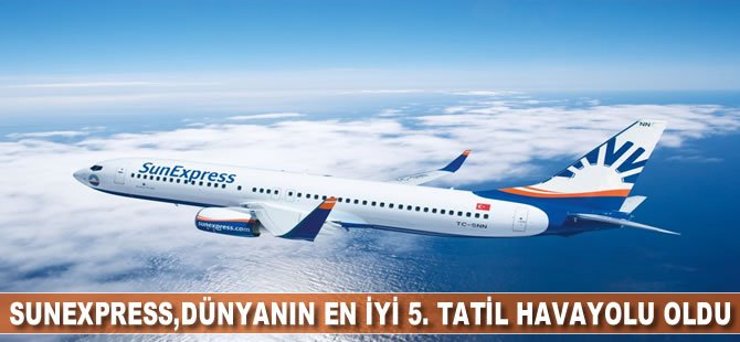 SunExpress, bu yıl da Türkiye’nin 1., Dünyanın 5. En İyi Tatil Havayolu Seçildi