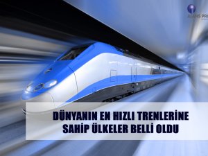 Dünyanın en hızlı trenlerine sahip ülkeler belli oldu