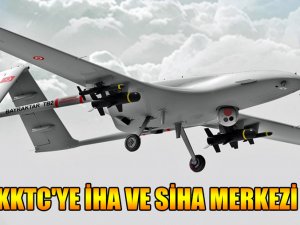 KKTC’ye İHA ve SİHA Merkezi