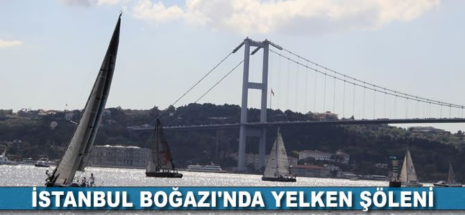 İstanbul Boğazı'nda yelken şöleni