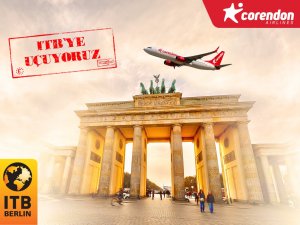 Corendon Airlines, ITB Berlin Turizm Fuarı’na Antalya ve İzmir’den uçuş düzenliyor