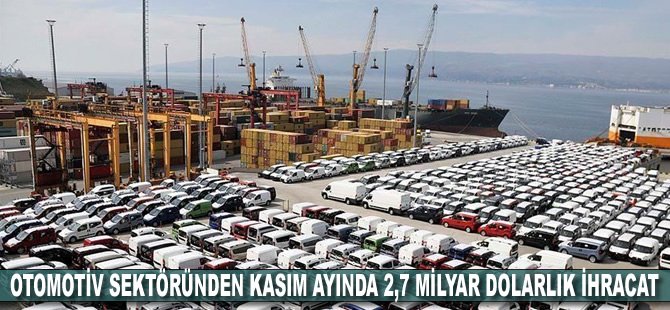 Otomotiv sektöründen kasım ayında 2,7 milyar dolarlık ihracat