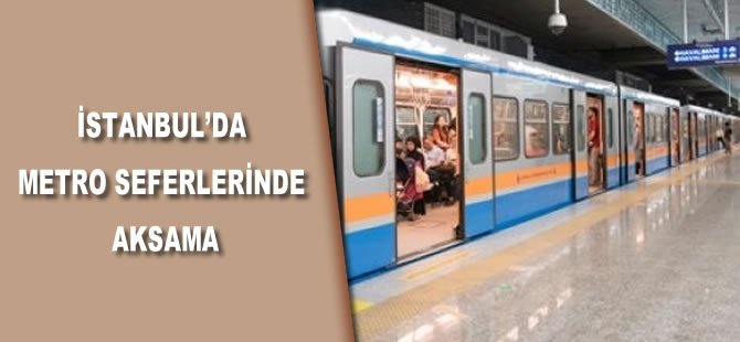 İstanbul’da metro seferlerinde aksama