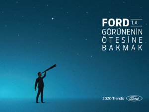 Ford 2020 Yılı Trend Raporu’nu açıkladı
