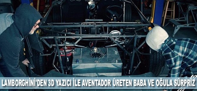 Lamborghini'den 3D yazıcı ile Aventador üreten baba ve oğula sürpriz